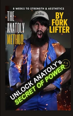 The Anatoly Method : 8 Weeks to Strength & Aesthetics (Color Edition)