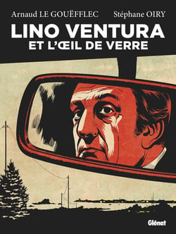Lino Ventura : Et l'oeil de verre