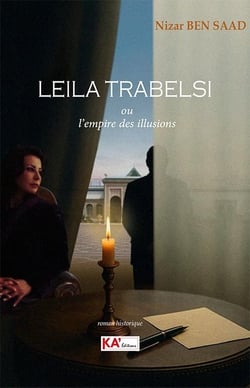 Leïla Trabelsi ou l'empire des illusions