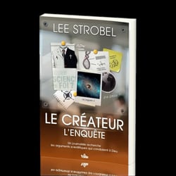 Le créateur l'enquête : Un journaliste recherche les arguments scientifiques qui conduisent à Dieu
