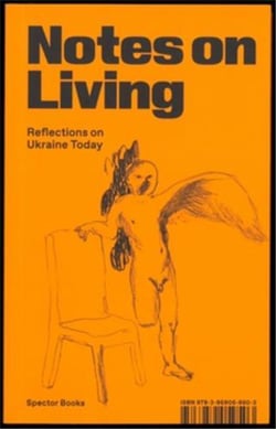 Max Eulitz : Notes on Living - Reflections on Ukraine Today