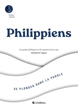 Se plonger dans Philippiens : Un guide biblique en 10 sessions