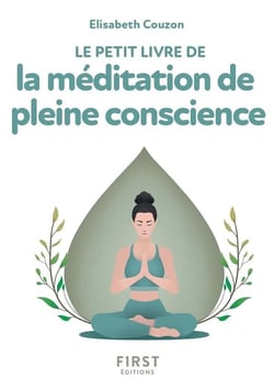 Le petit livre de la méditation de pleine conscience (2e édition)