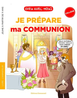 Dieu avec nous : Je prépare ma communion : Collégiens - Livret animateur