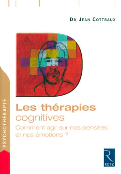 Les thérapies cognitives - comment agir sur nos pensées et nos émotions ?