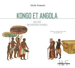 Kongo et Angola 1650-1750 : Un rencontre en images
