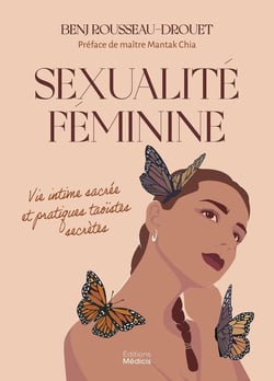 Sexualité féminine : Vie intime sacrée et pratiques taoïstes secrètes