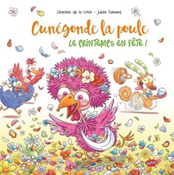 Cunégonde la poule Tome 1 : Le printemps en fête !