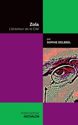 Zola : L'éclaireur de la Cité