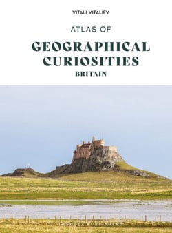 Atlas of geographical curiosities : Britain