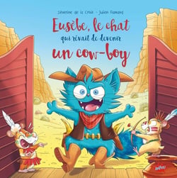 Eusèbe, le chat qui rêvait de devenir un cow-boy