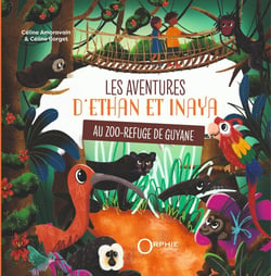 Les aventures d'Ethan et Inaya au Zoo-Refuge de Guyane