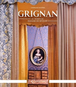 Grignan au temps de madame de Sévigné