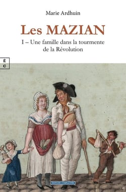 Les Mazian  Tome 1 : Une famille dans la tourmente de la Révolution