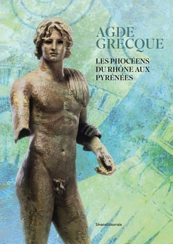 Agde grecque : Les Phocéens du Rhône aux Pyrénées