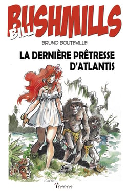 Bill Bushmills Tome 3 : La derniere prêtresse d'Atlantis