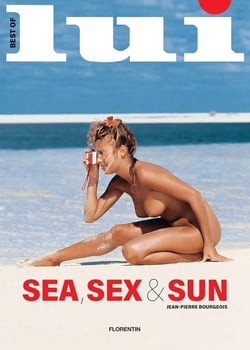 Sea-sex & Sun, best of LUI : L'oeuvre de Jean-Pierre Bourgeois