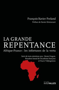 La Grande repentance : Afrique-France : Les infortunes de la vertu