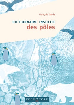 Dictionnaire insolite des Pôles