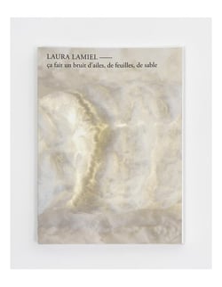 Laura Lamiel : Ca fait un bruit d'ailes, de feuilles, de sable