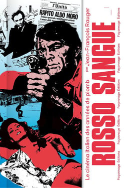 Rosso Sangue : Le cinéma italien des années de plomb