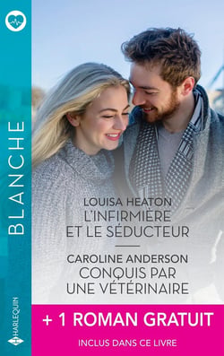 L'infirmière et le séducteur - Conquis par une vétérinaire - Leur amour impossible