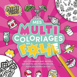 Mes multi coloriages en folie ! - MGA's Miniverse