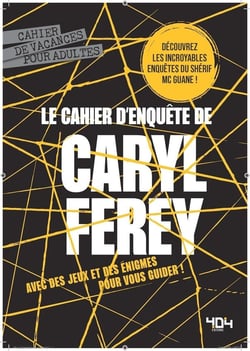 Le cahier d'enquête de Caryl Férey