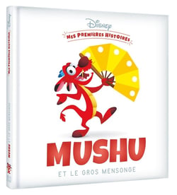 Mes premières histoires : Mushu et le gros mensonge