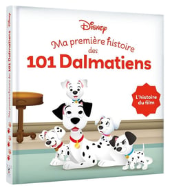 Disney Baby : Ma première histoire des 101 Dalmatiens : L'histoire du film