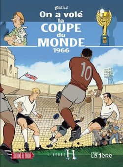 L'heure h - t4 : on a vole la coupe du monde, 1966