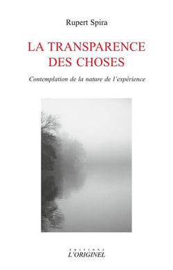 La transparence des choses : Contemplation de la nature de l'expérience