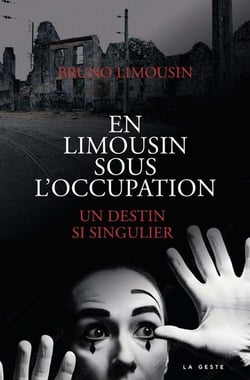En Limousin sous l'Occupation : Un destin si singulier