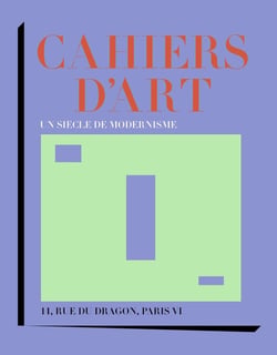 Cahiers d'Art : Un siècle de modernisme-14, rue du Dragon, Paris VI
