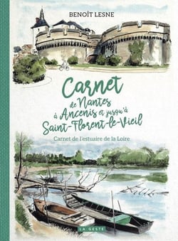 Carnet de Nantes à Ancenis jusqu'a Saint-Florent-le-Viel : Carnet de l'estuaire de la Loire