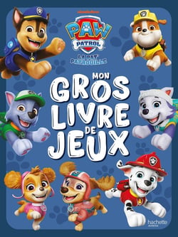 La Pat'Patrouille : Mon gros livre de jeux