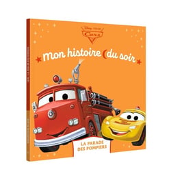 Mon histoire du soir : Cars : La Parade des Pompiers