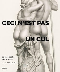Ceci n'est pas un cul : La face cachée des musées