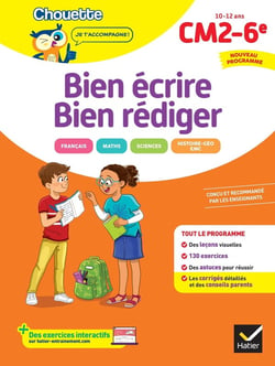 Chouette entraînement : Bien écrire, bien rédiger - CM2, 6e