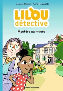 Lilou détective Tome 1 : Mystère au musée