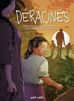 Déracinés : Une histoire des enfants déplacés pendant la décolonisation