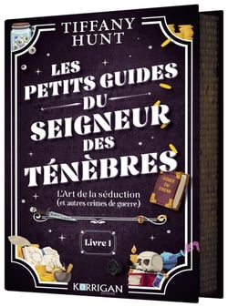 Les petits guides du seigneur des ténèbres Tome 1 : L'art de la séduction (et autres crimes de guerre)