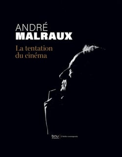 André Malraux : La tentation du cinéma
