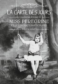 Miss Peregrine et les enfants particuliers Tome 4 : La carte des jours