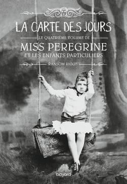 Miss Peregrine et les enfants particuliers Tome 4 : La carte des jours