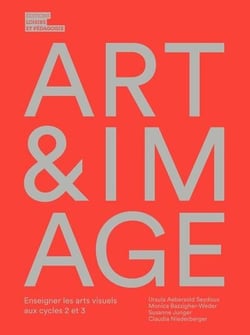 Art & Image : Enseigner les arts visuels aux cycles 2 et 3