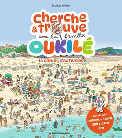 La famille Oukilé : Cherche et trouve : Le cahier d'activités