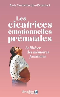 Les cicatrices émotionnelles prénatales : Se libérer des mémoires familiales