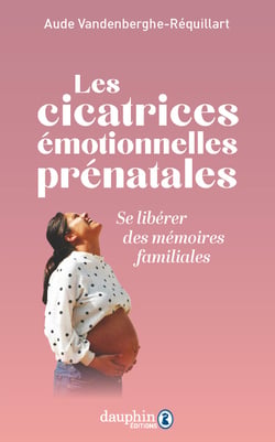 Les cicatrices émotionnelles prénatales : Se libérer des mémoires familiales