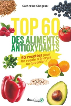 Top 60 des aliments antioxydants : 20 recettes pour un regain d'énergie au quotiden